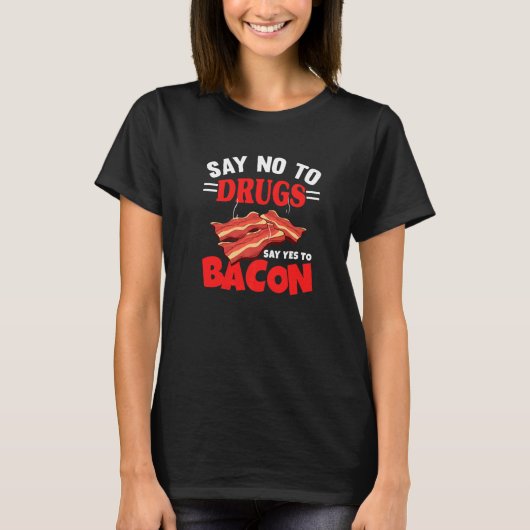 Say Yes To Bacon Barbecue Grilling Pork Bacon T-shirt (Voorkant)