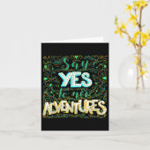 Say Yes To New Adventures Insrational Motivational Kaart (Gele Bloem)