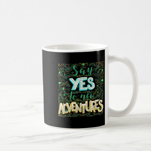 Say Yes To New Adventures Insrational Motivational Koffiemok (Rechts)