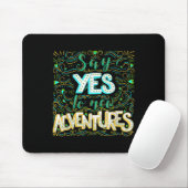 Say Yes To New Adventures Insrational Motivational Muismat (Met muis)