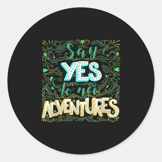Say Yes To New Adventures Insrational Motivational Ronde Sticker (Voorkant)