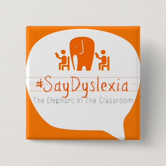 #SayDyslexia 2-inch Square Button (Voorkant)