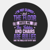 Saying I'm Not Clumsy Im Not Clumsy Sarcastic Wome Ronde Sticker (Voorkant)