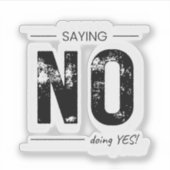 Saying NO, Doing YES! Sarcastic Humor Design Sticker (Voorkant)