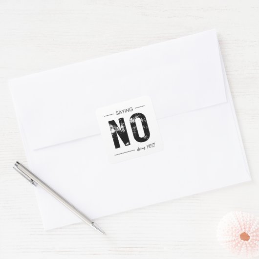 Saying NO, Doing YES! Sarcastic Humor Design Vierkante Sticker (Envelop)