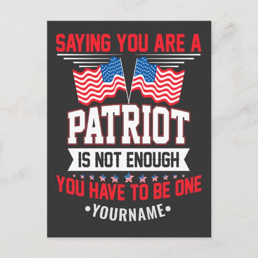 Saying You Are a Patriot is not Good Enough Briefkaart (Voorkant)