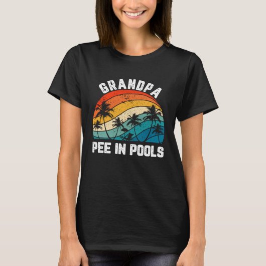 Sayings Jokes Sarcastic Retro Grandpa Pee In Pools T-shirt (Voorkant)