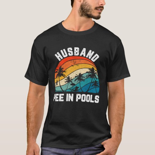 Sayings Jokes Sarcastic Retro Husband Pee In Pools T-shirt (Voorkant)
