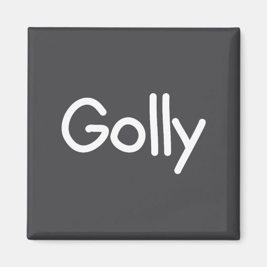 Sayings, Quotes And Cute One-liners, Golly Funny J Magneet (Voorkant)