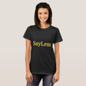 Sayless Urban Meme Motivation  T-shirt (Voorkant volledig)