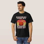 Sazerac goes in wisdom comes out t-shirt (Voorkant volledig)