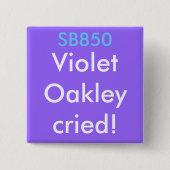 SB850, VioletOakleycried! Vierkante Button 5,1 Cm (Voorkant)
