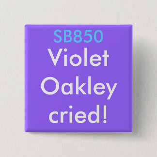 SB850, VioletOakleycried! Vierkante Button 5,1 Cm