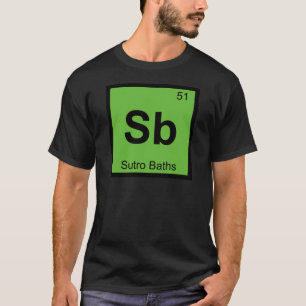 Sb - Sutro Baths San Francisco scheikundesymbool T-shirt