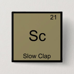 Sc - Langzaam Klappen Funny Chemie Elementsymbool Vierkante Button 5,1 Cm