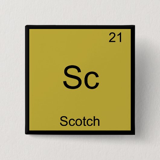 Sc - Scotch Grappige Chemie Element Symbool T-Shir Vierkante Button 5,1 Cm (Voorkant)