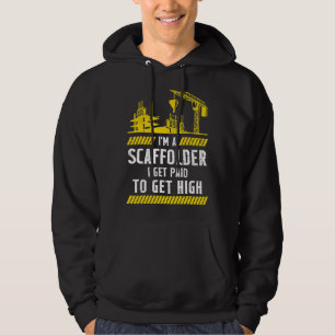 Scaffolder Ik krijg betaalde scabold Builder-behui Hoodie