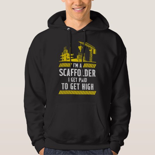 Scaffolder Ik krijg betaalde scabold Builder-behui Hoodie (Voorkant)