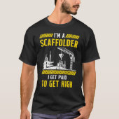 Scaffolder Ik krijg betaalde scabold Builder-behui T-shirt (Voorkant)