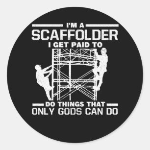 Scaffolder krijgt betaalde dingen die goden kunnen ronde sticker