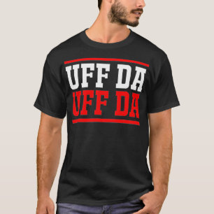 Scandinavian Viking Uff Da Noors T-shirt