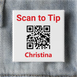 Scannen naar tip. Personeel Tipping QR-code op een Vierkante Button 5,1 Cm<br><div class="desc">Moedig uw klanten aan om de serveerster of ober een fooi te geven. Laat een tip achter via de smartphone. Laat een klant een tip achterlaten door een QR-code te scannen met zijn mobiele telefoon. Het bericht luidt: "Scannen naar tip". Wijzig de QR-codekoppeling in de koppeling die leidt naar uw...</div>