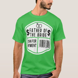 Scannen voor betaling Vader van de bruid Trouwen D T-shirt