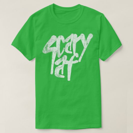 Scary Af  look Text T-shirt (Design voorkant)