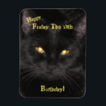 Scary Black Cat Birthday op vrijdag 13th Magneet<br><div class="desc">Black Cat - Geboren op vrijdag de 13e Kaart op de verjaardag van de geboorte. Dit is mijn Cat, *Kat*, en ziet ze er niet eng uit met haar gele, gloeiende ogen? Perfect voor een verjaardag op vrijdag de 13de! Dit afbeelding is vergroot en is vergroot, maar ik koos ervoor...</div>