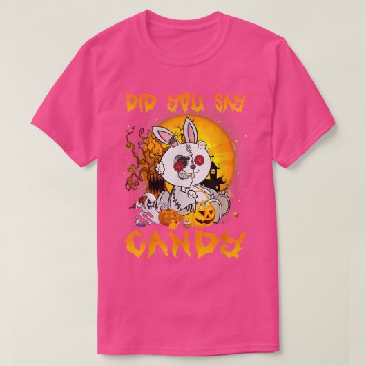 Scary Rabbit Did You Say Candy Halloween Pumpkin C T-shirt (Design voorkant)