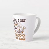 Scary Til I Get Coffee Latte Mok (Rechterhoek)