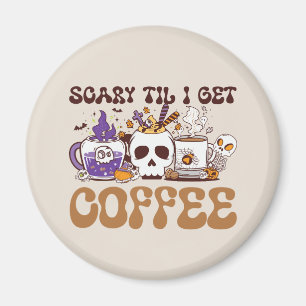 Scary Til I Get Coffee Magneet