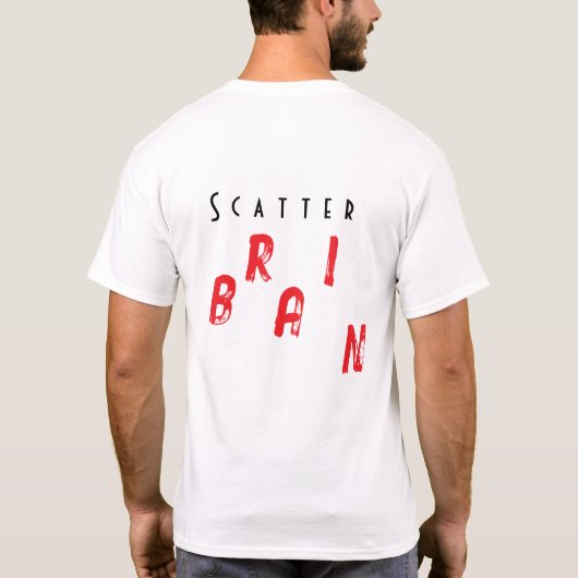 Scatter Brain Text Design T-shirt (Achterkant)