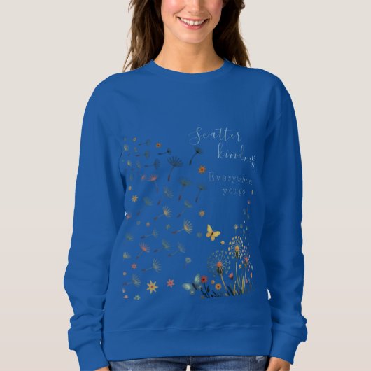 Scatter kindness everywhere you go sweatshirt  (Voorkant)