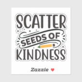 Scatter Seeds of Kindness Sticker (Vel)