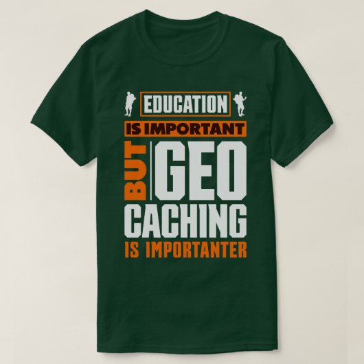 Scavenger Hunting Geocaching for a Geocacher Funny T-shirt (Design voorkant)