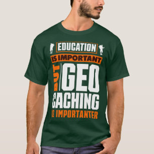 Scavenger Hunting Geocaching for a Geocacher Funny T-shirt