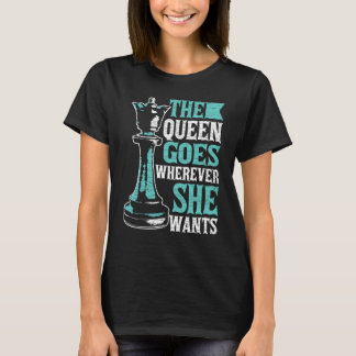 Schaak de koningin waar ze wil t-shirt