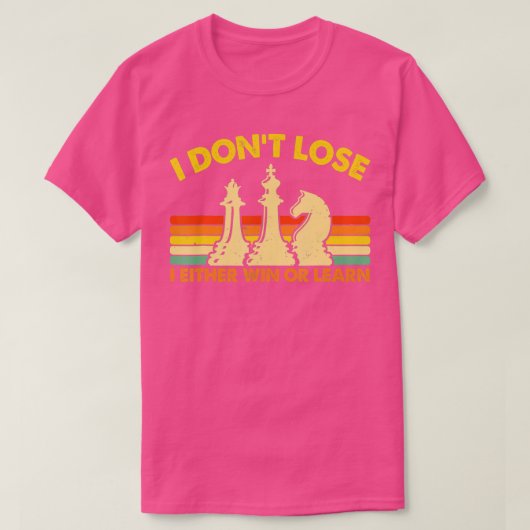 Schaakspeler retrocessie I Don39t verlies ik of W T-shirt (Design voorkant)