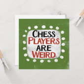 Schaakspelers zijn raar Wenskaart Kaart (Voorkant / Achterkant in situ)
