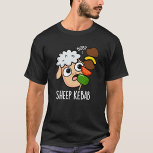 Schaap Kebab Funny Shish Kebab Pun Dark BG T-shirt