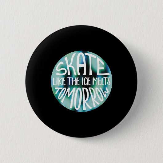 Schaats als het ijs smelt morgen Sticker Ronde Button 5,7 Cm (Voorkant)