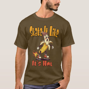 Schaats het alsof het warm is t-shirt