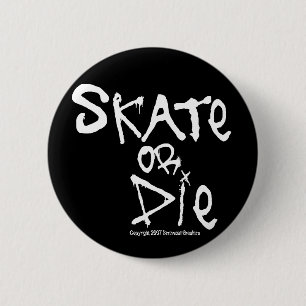 Schaats of Die Button