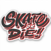 Schaats of Die Red, 4-inch Kiss Cut Vinylsticker Sticker (Voorkant)