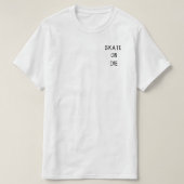 schaats om te sterven t-shirt (Design voorkant)