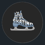 Schaatsen Ik ben liever schaatsen Ronde Sticker<br><div class="desc">Liefde om te schaatsen op de schaatsbaan met je meisjes schaatsen? Voeg dit ontwerp toe aan je schaatsjurk en je schaatsoutfit. Dit schaatsen is een must-have voor elk schaatsmeisje.</div>