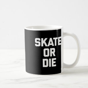 Schaatsen Of Sterven Grappig Skateboard Skater Ska Koffiemok