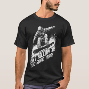 Schaatsen volg me niet, ik doe domme dingen Skateb T-shirt