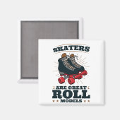 Schaatsers zijn geweldige rolmodellen rolschaatsen magneet (Voorkant / Achterkant)